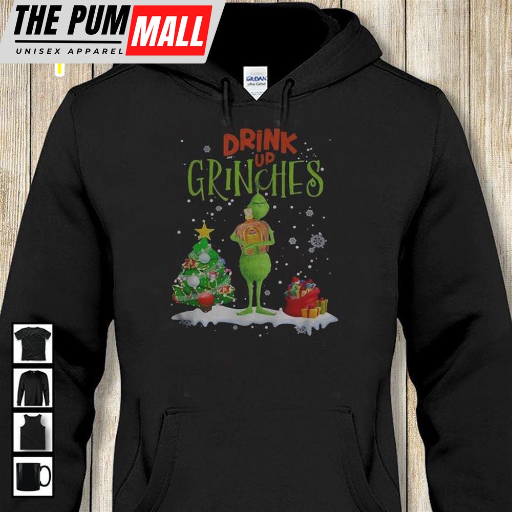Drink Up Grinches Christmas Crown Royal Hoodie, Unisex Shirt