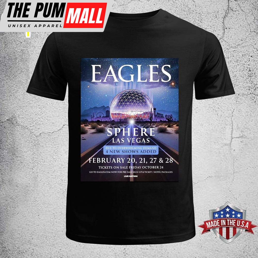 Eagles Live At Sphere Las Vegas 2026 4 New Shows Added On February Unisex T-Shirt