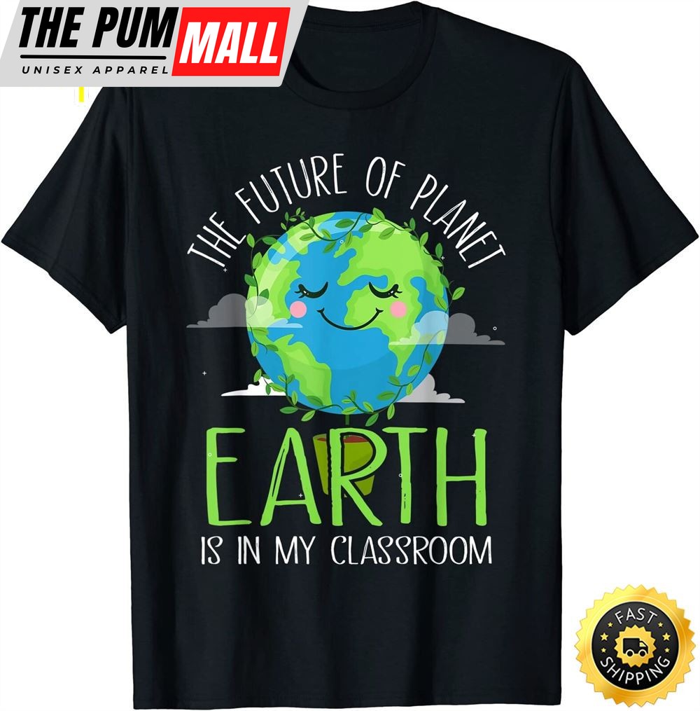 Earth Day Teachers 2025 Funny Classroom T-Shirt