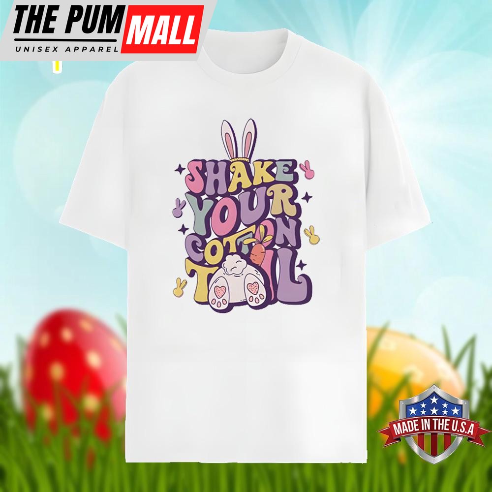 Easter Bunny With Shake Your Cotton Tail Shirt Men Women