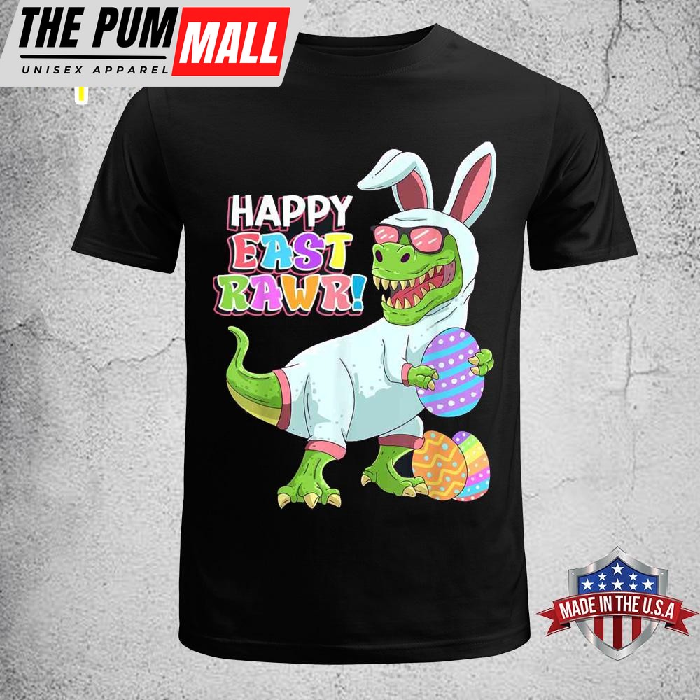 Easter Day Dinosaur Funny Happy Eastrawr T Rex Easter Shirt, Easter Gifts For Families