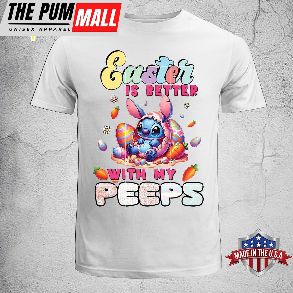 Easter Is Better With My Peeps Stitch Unisex T-Shirt