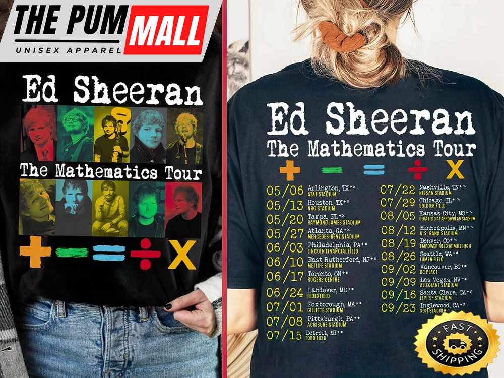 Ed Sheeran Mathematics Tour Dates Shirt For Fan Lover Unisex T-shirt