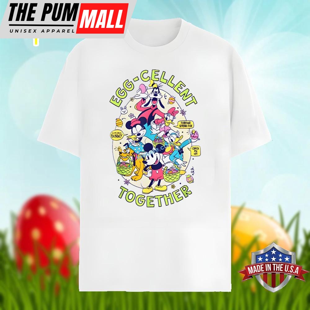 Eggcellent Together Mickey And Friends In Easter Egg Shirt Idea