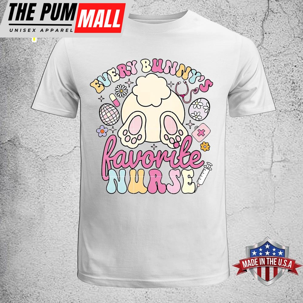 Every Bunny’s Favorite Nurse Easter Day Unisex T-Shirt