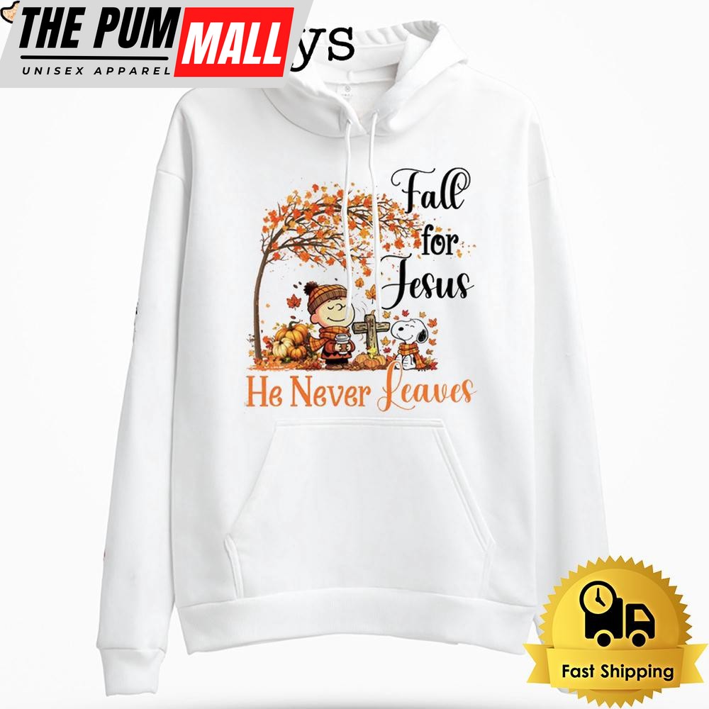 Fall For Jesus He Never Leaves Hoodie