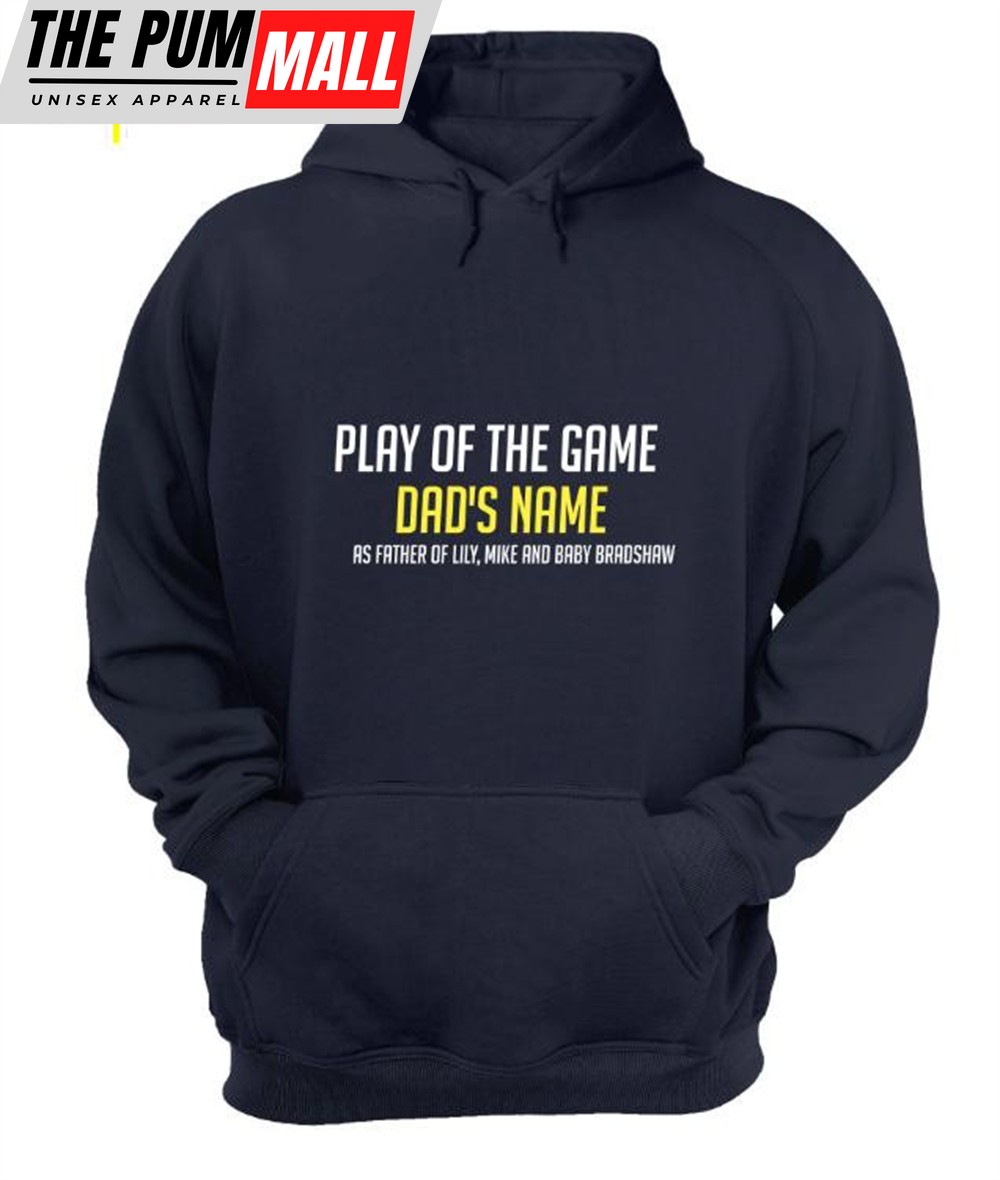 Fathers Day Hoodie, Gift For Dad From Daughter &amp Son, Play Of The Game Hoodie