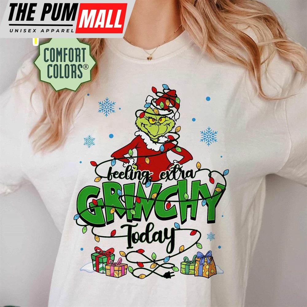 Feeling Extra Grinchy Today Christmas Shirt, Grinch Shirt, Christmas Gift