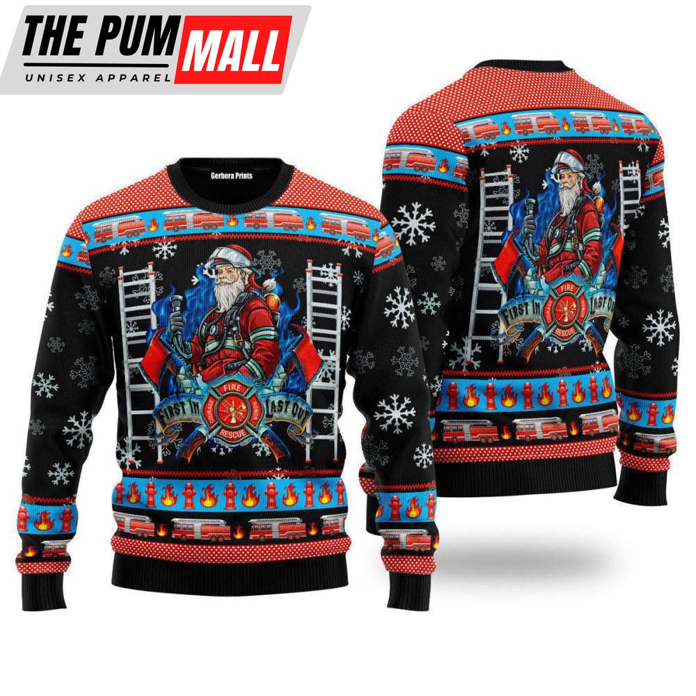 Firefighter Santa First In Last Out Ugly Christmas Sweater, For Men And Women