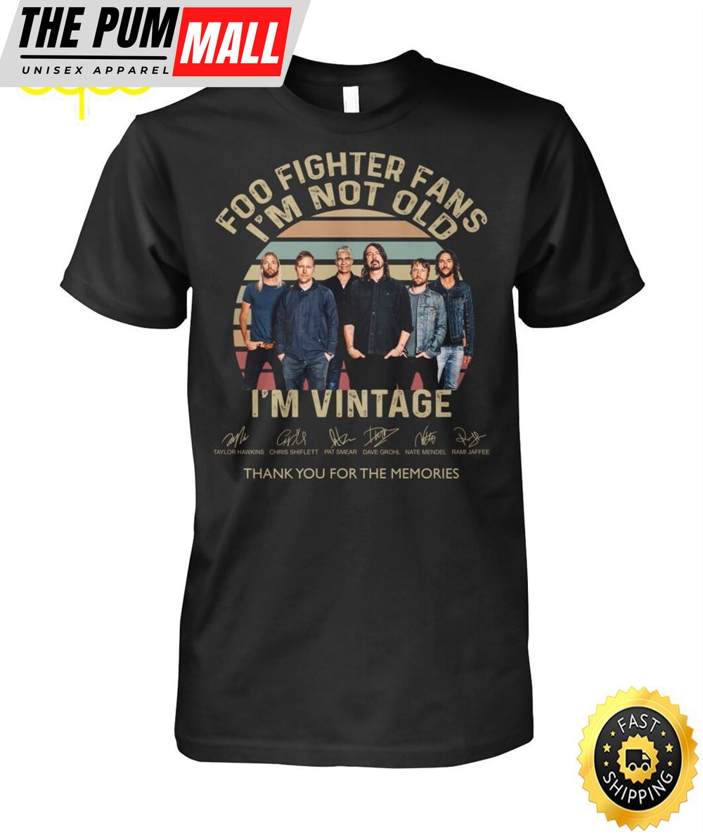 Foo Fighters Fans Im Not Old Im Not Signatures Shirt