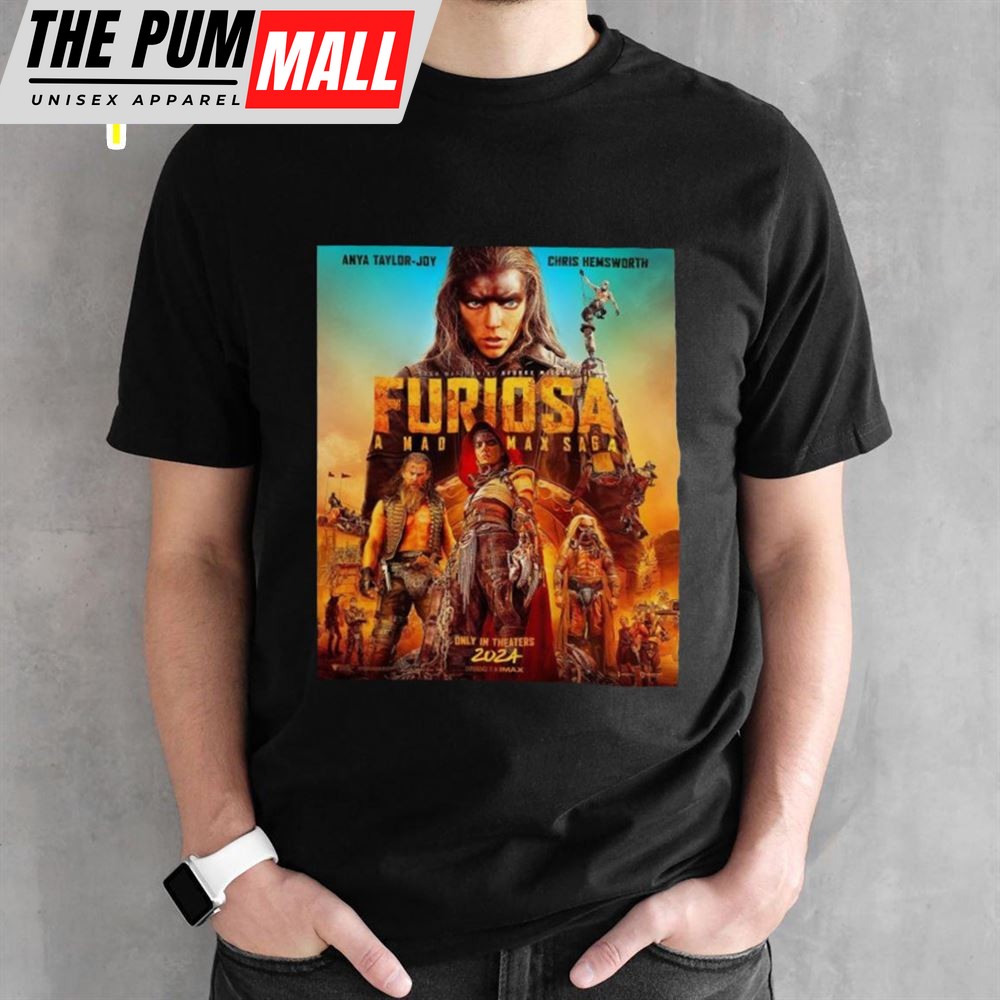 For Furiosa A Mad Max Saga In Theaters 2025 T-Shirt