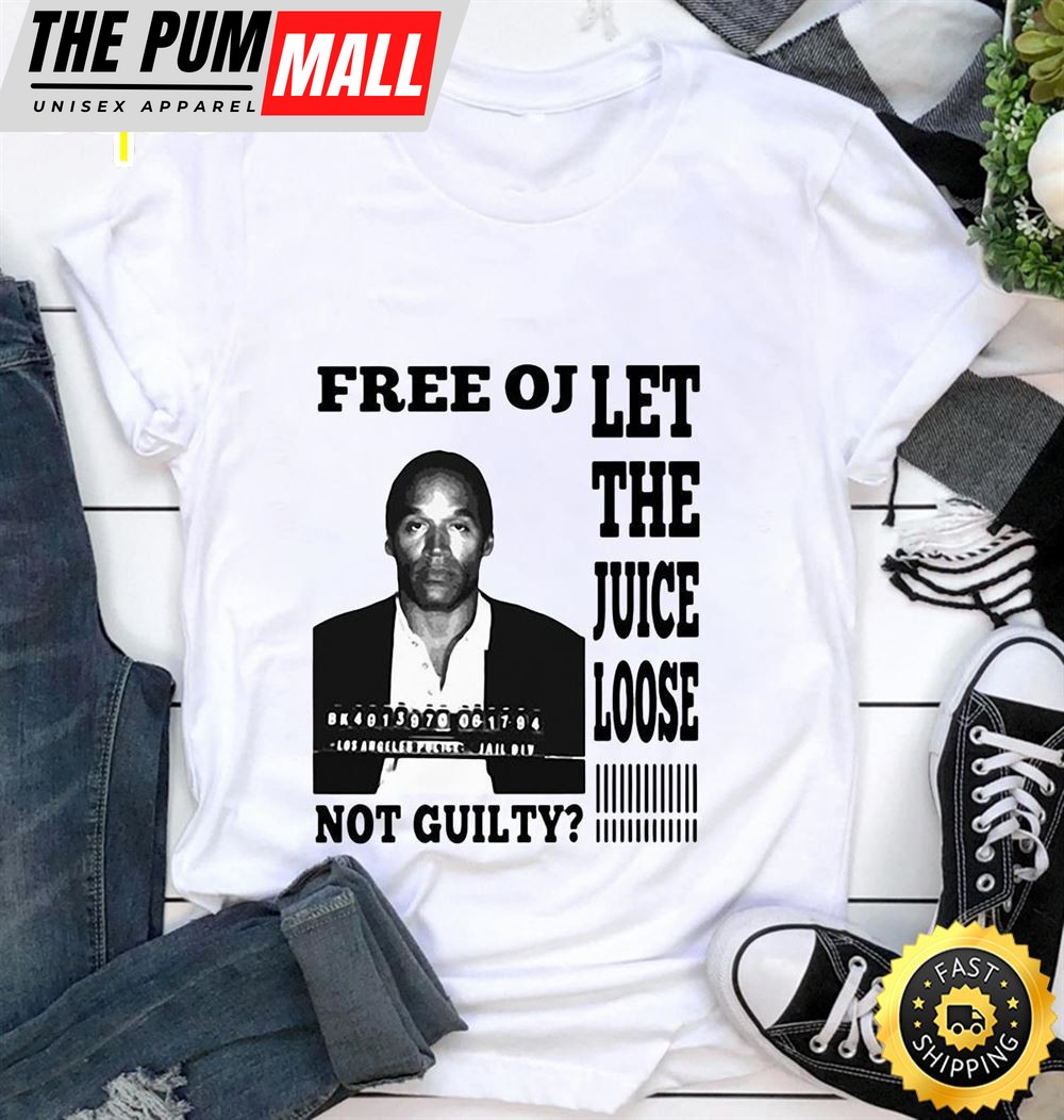 Free Oj Let The Juice Loose Not Guilty 2025 T-shirt