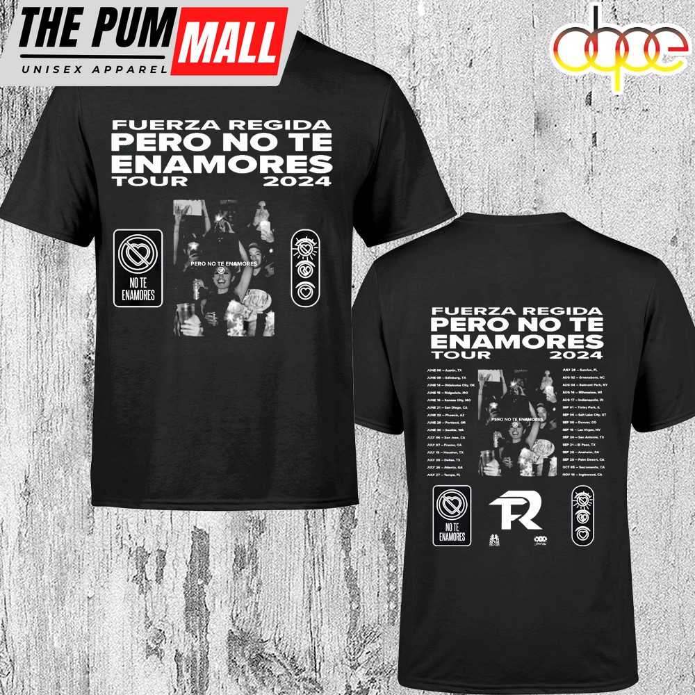 Fuerza Regida – Pero No Te Enamores Tour 2024 Music Unisex T-Shirt