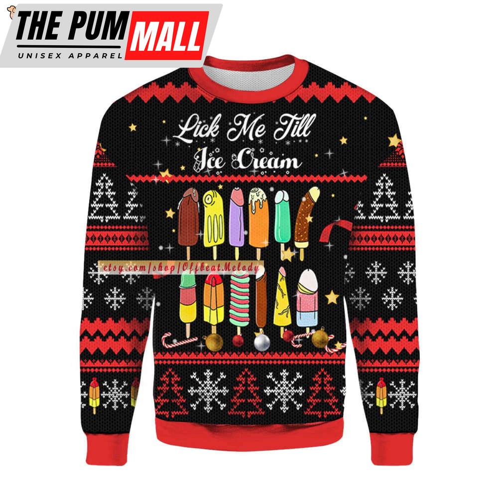 Funny Lick Me Till Ice Cream Ugly Sweater 3D Over Print, Sleepy Sloth Ugly Sweater, Merry Christmas Ugly Sweater Hoodie Sweatshirt Unisex