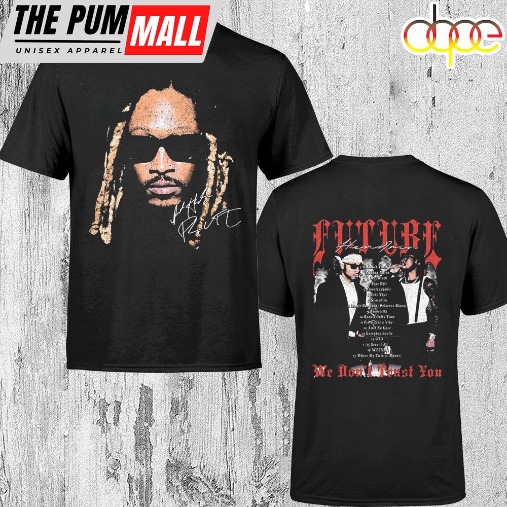 Future Hendrix We Don’t Trust You Unisex T-Shirts