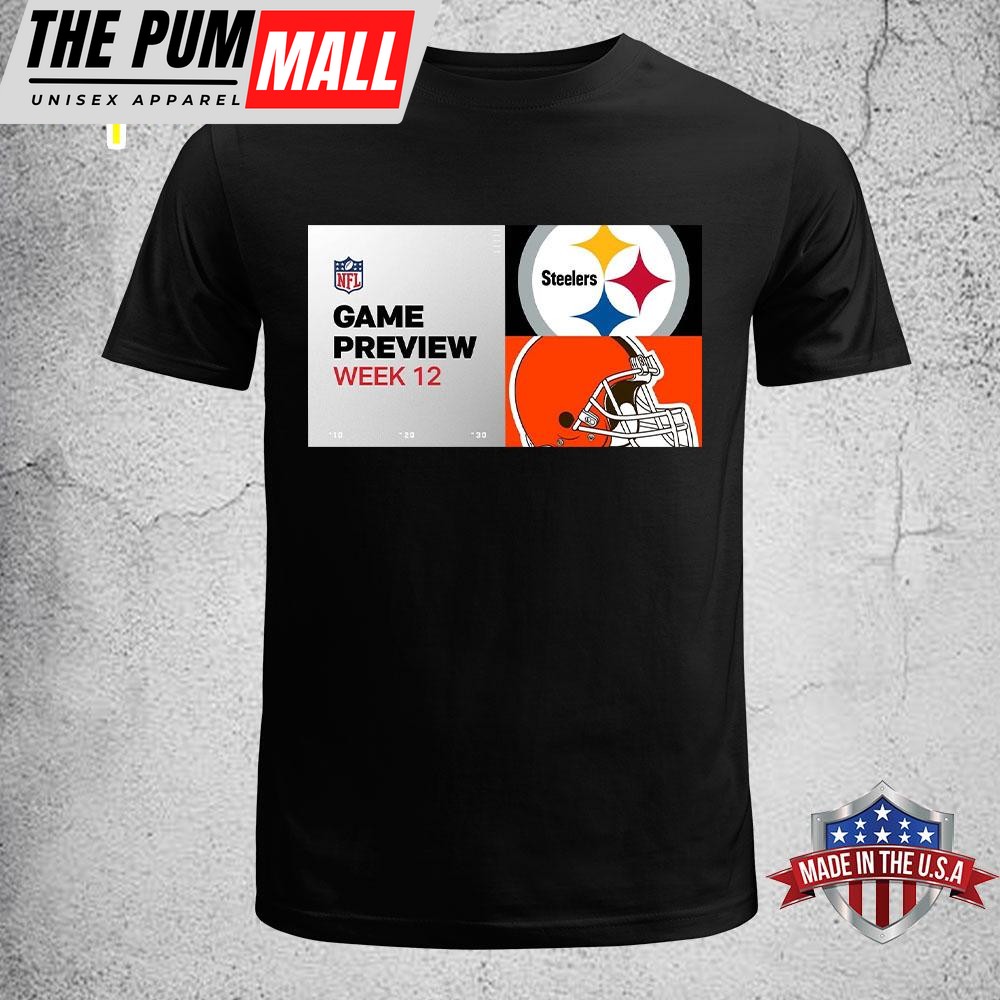 Game Preview Week 12 Pittsburgh Steelers Vs Cleveland Browns T-Shirt