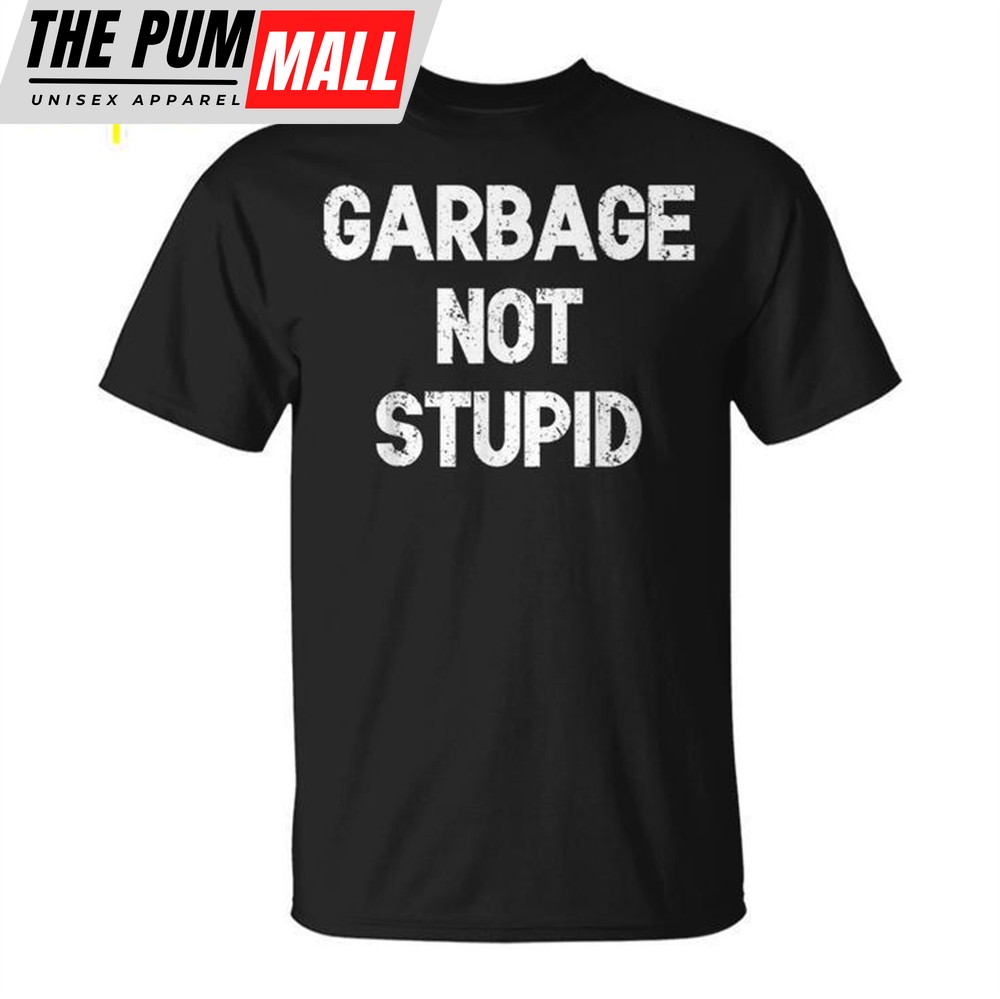 Garbage Not Stupid Trump 47 Unisex T-shirt