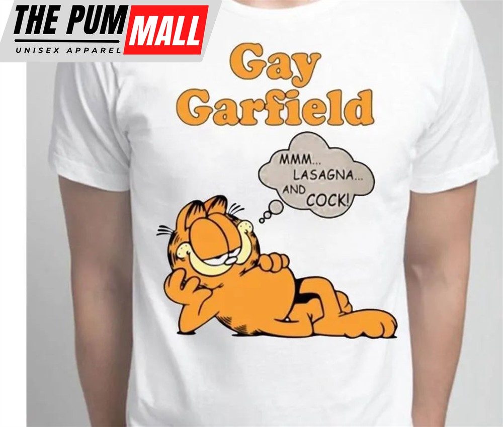 Gay Garfield Mmm Lasagna And Cock Shirt Funny White Unisex Size T-Shirt