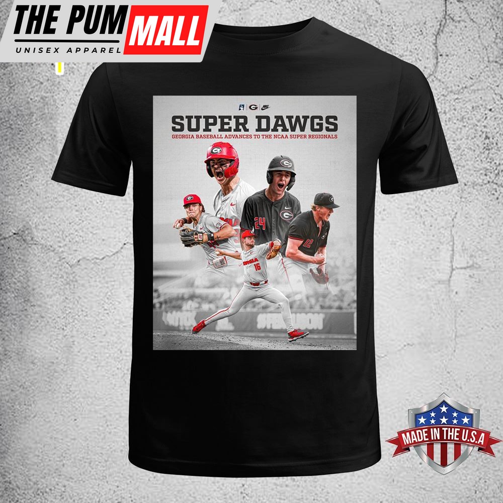 Georgia Baseball Super Dawgs Wins The NCAA Athens Regional And Advances To Super Regionals 2025 T-shirt Unisex