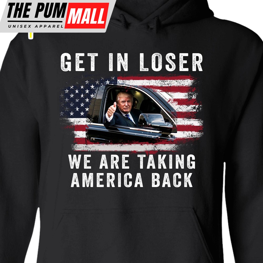 get-in-loser-were-taking-america-back-shirt-donald-trump-homage-shirt-donald-tr-iqhwwbk0 Get In Loser We’re Taking America Back Shirt Donald Trump Homage Shirt Donald Trump Fan Front Shirt