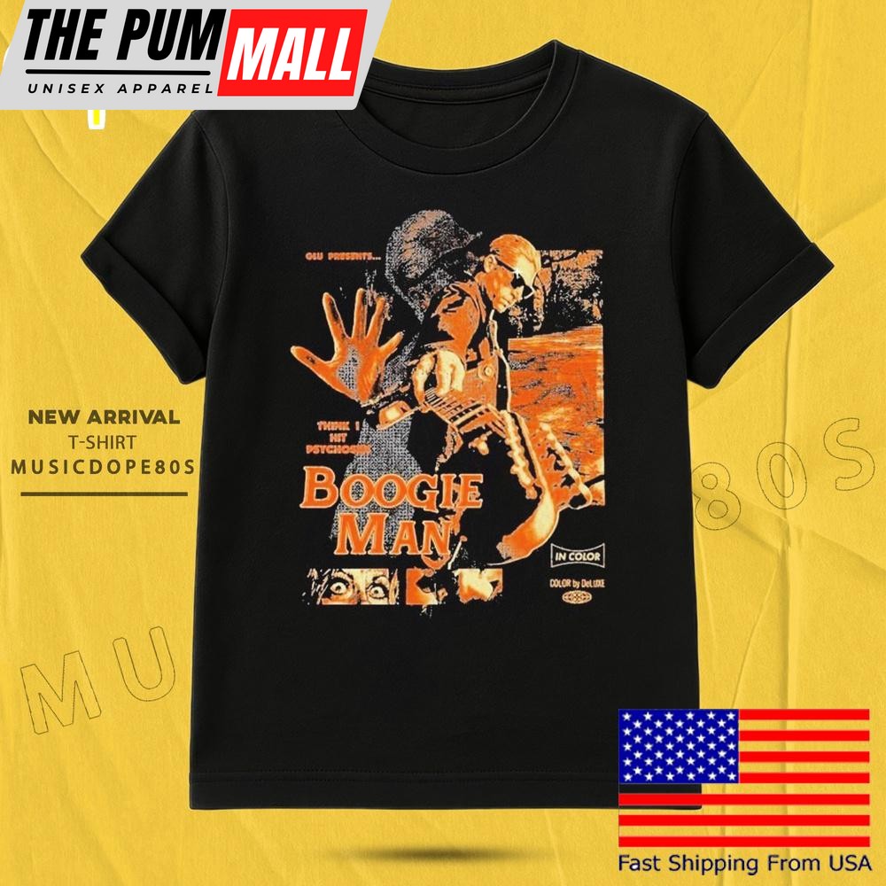 Glu Boogie Man Think I Hit Psychosis T Shirt