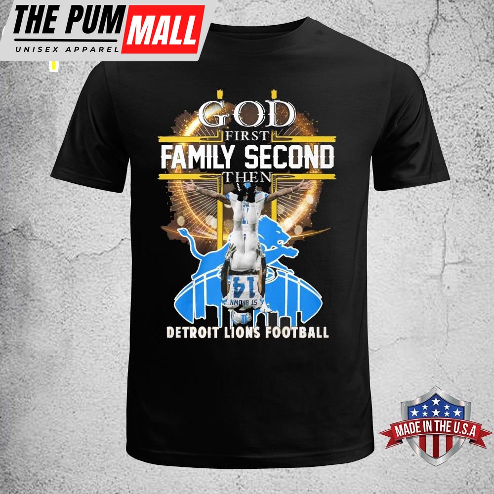 God First Family Second Then Detroit Lions Football Unisex T-Shirt