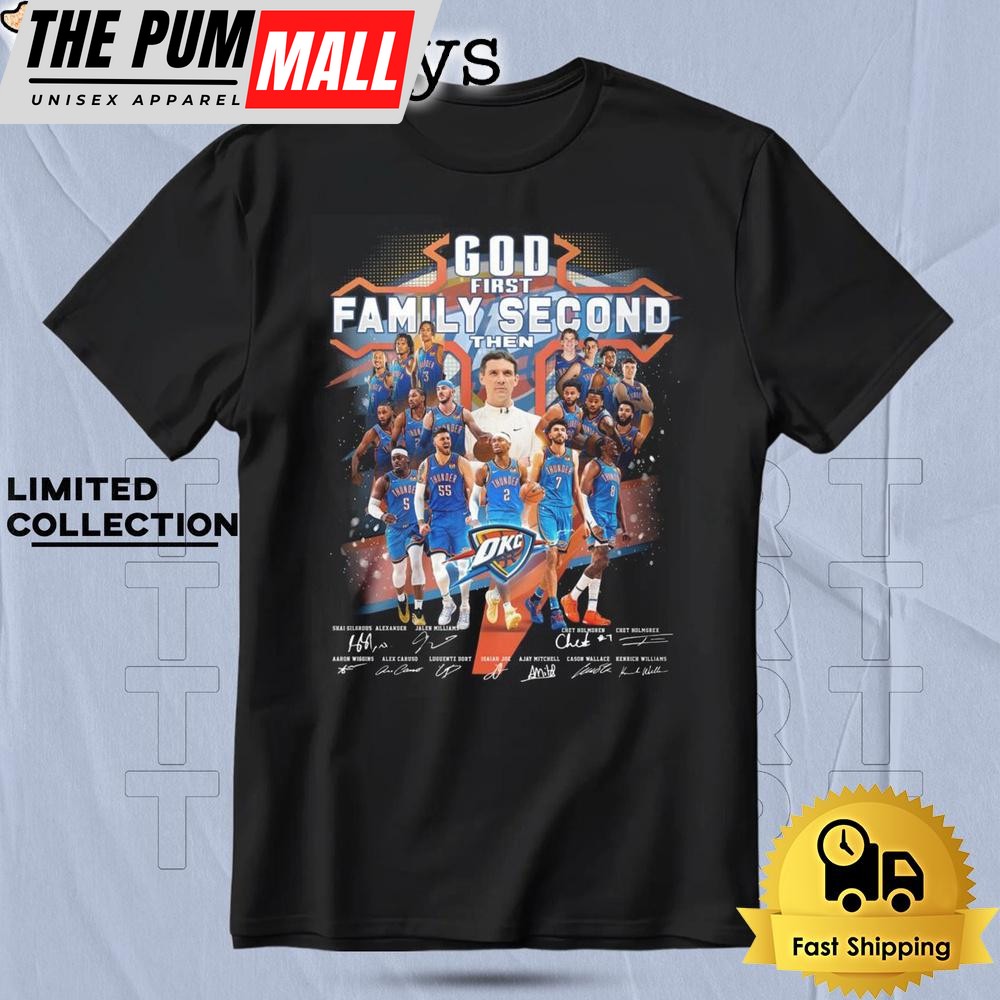 God First Family Second Then Oklahoma City Thunder T Shirt