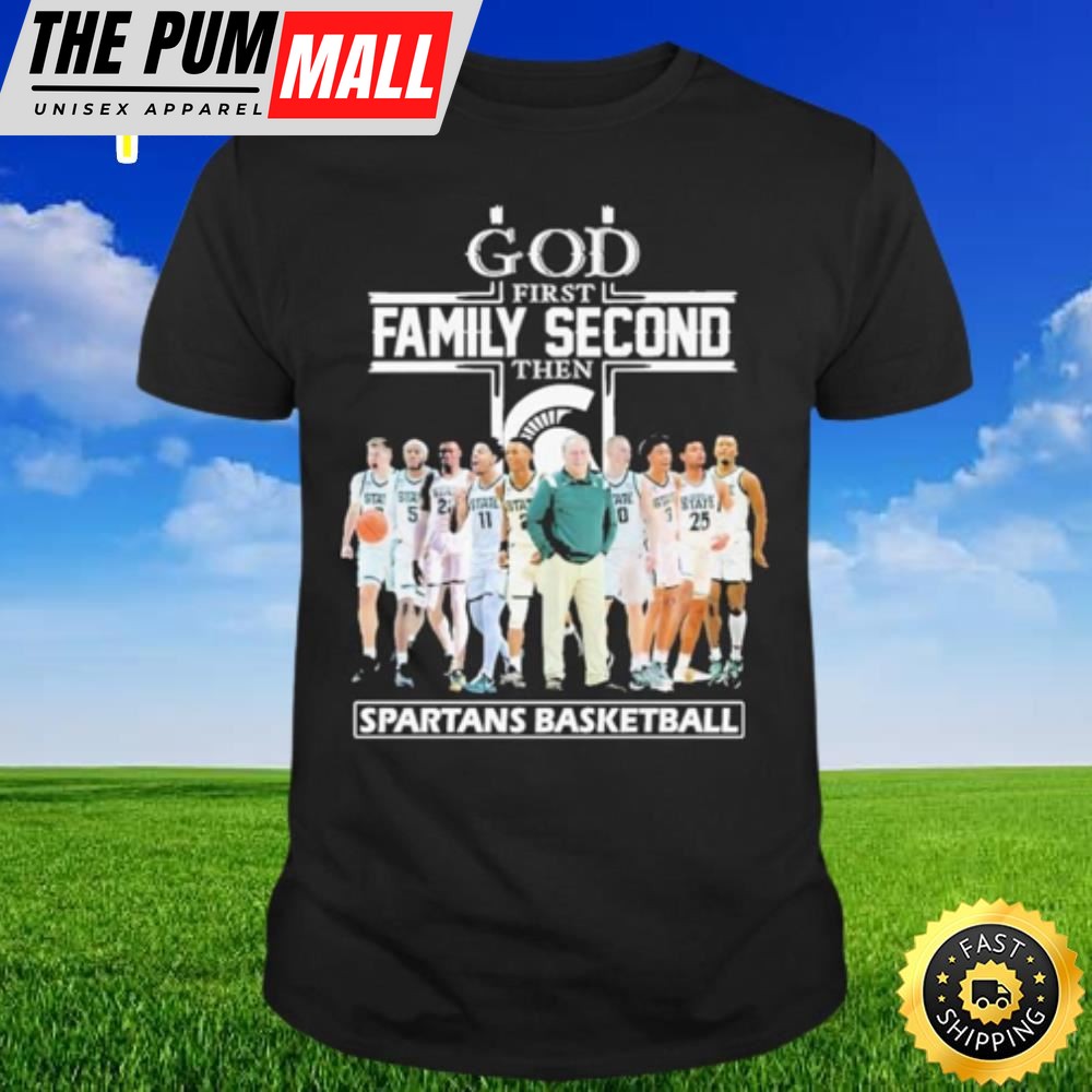 God First Family Second Then Spartans Basketball 2025 T-shirt