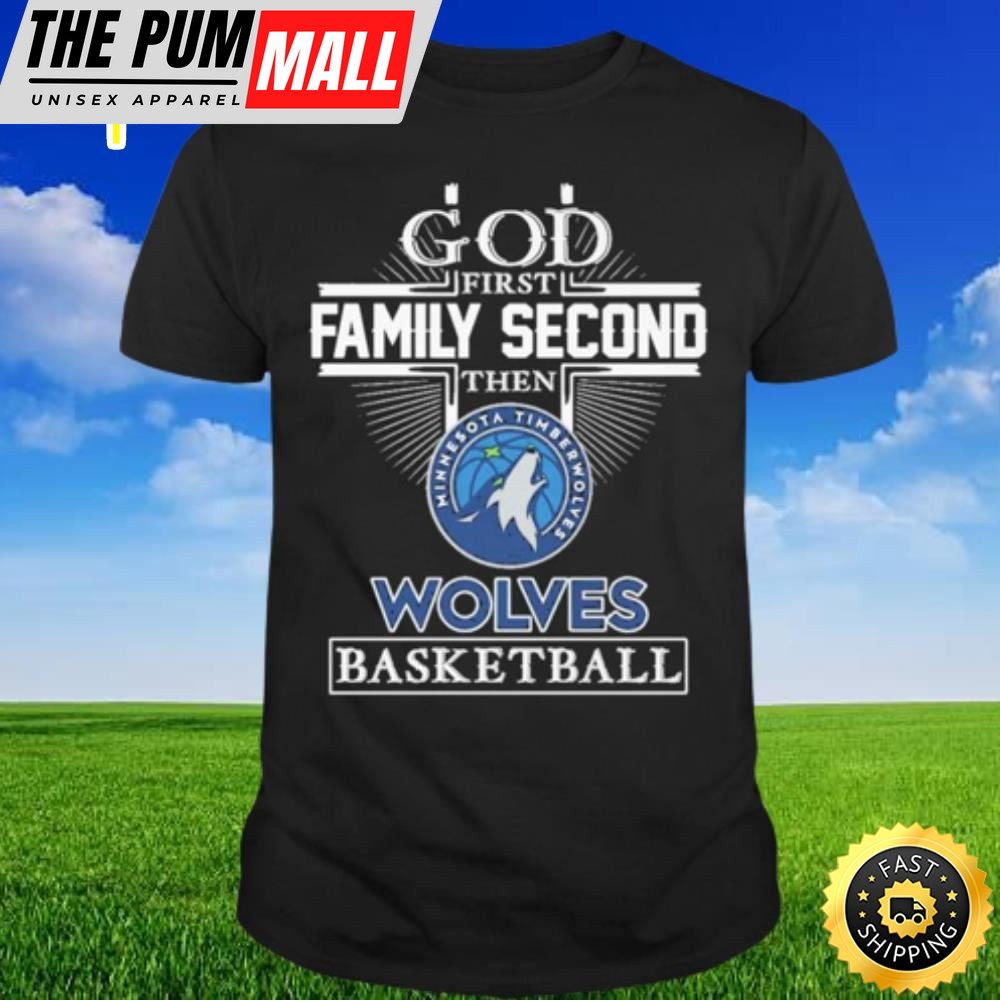 God First Family Second Then Wolves Basketball Football 2025 T-shirt