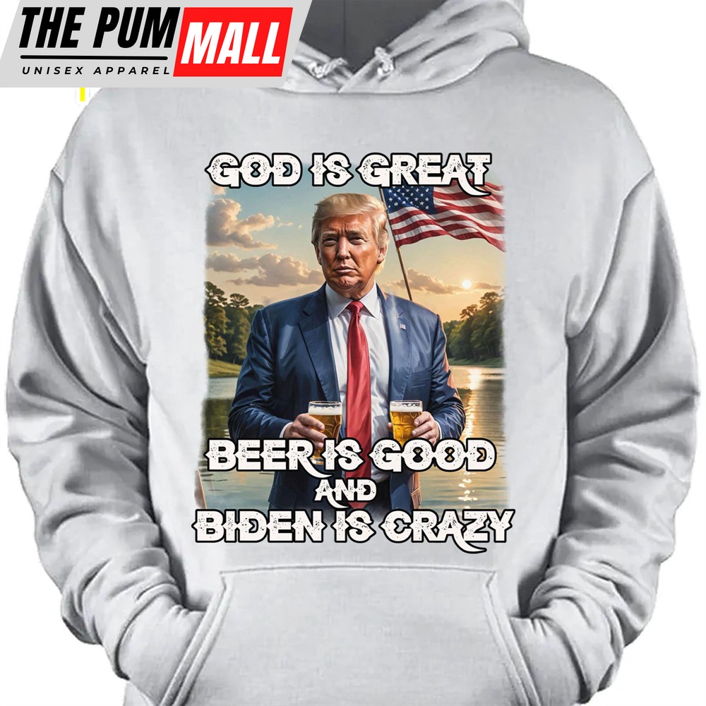 God Is Great Beer Is Good And Biden Is Crazy Trump 2024 Shirt Trump Supporters Shirt Dark