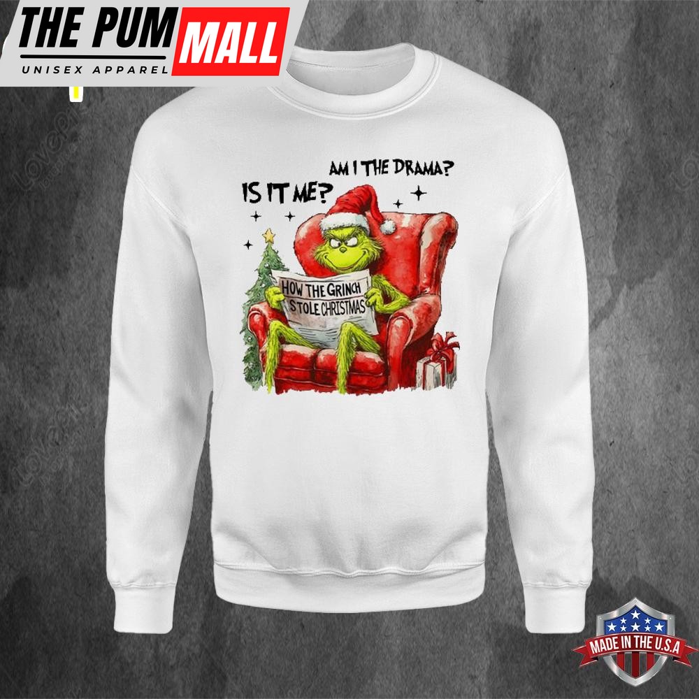 Grinch Am I The Drama Christmas Sweatshirt