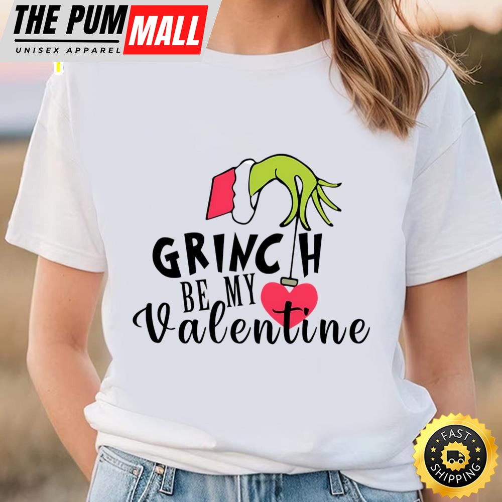 Grinch Be My Valentines Day Shirt
