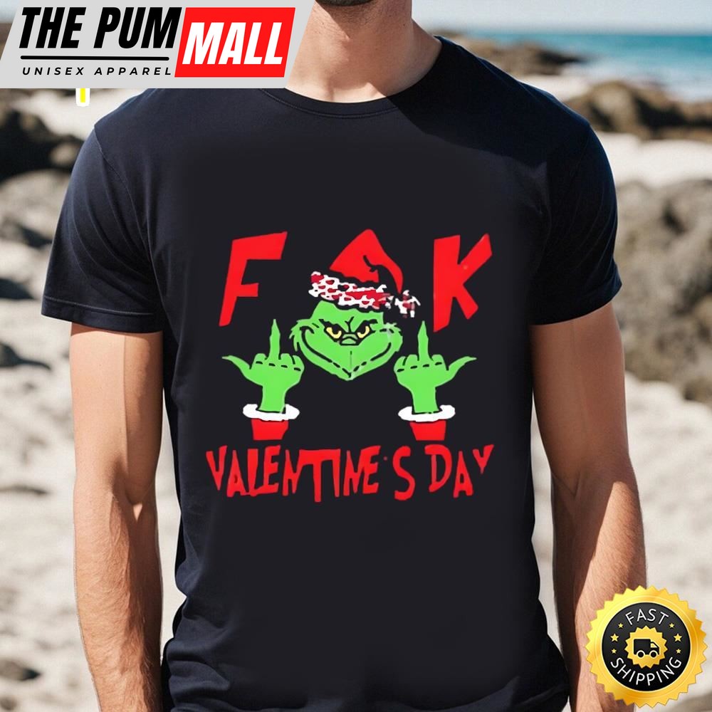 Grinch Fck Valentines Day Grinch Valentines T-shirt