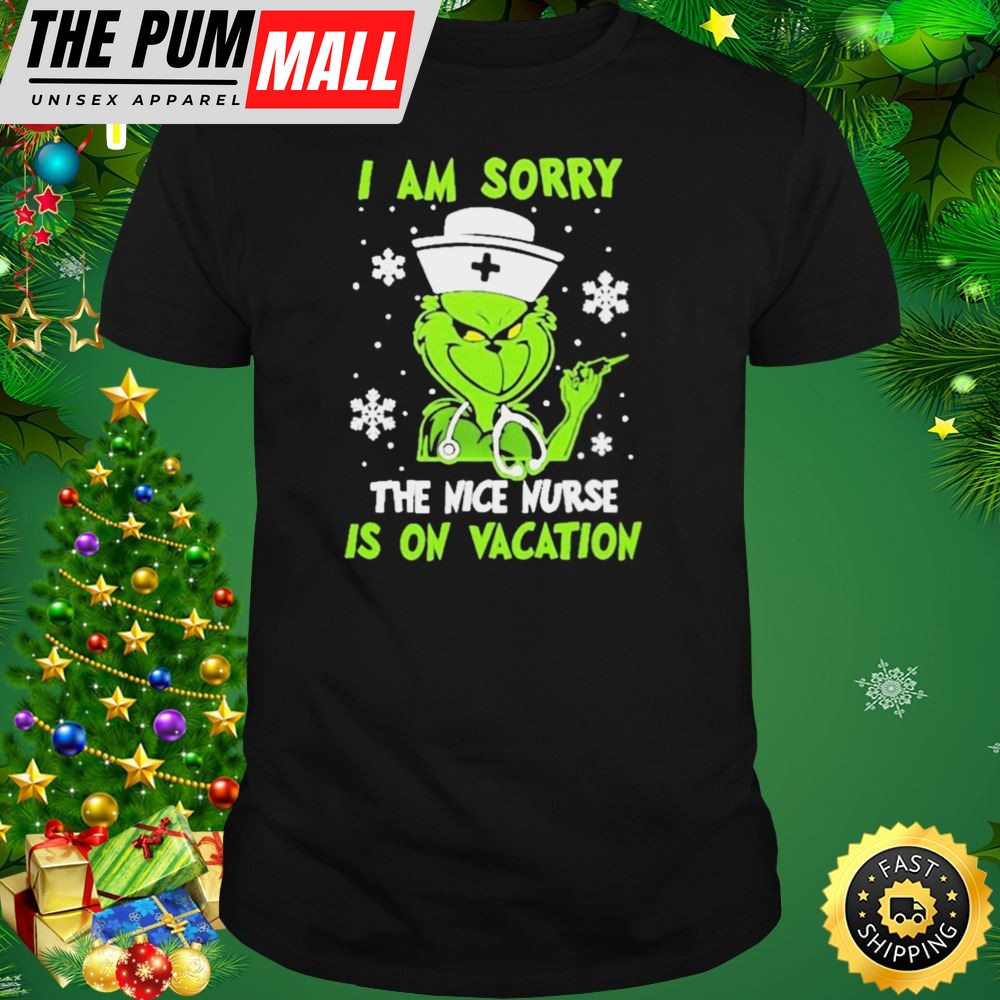 Grinch I Am Sorry The Nice Nurse Is On Vacation T-Shirt