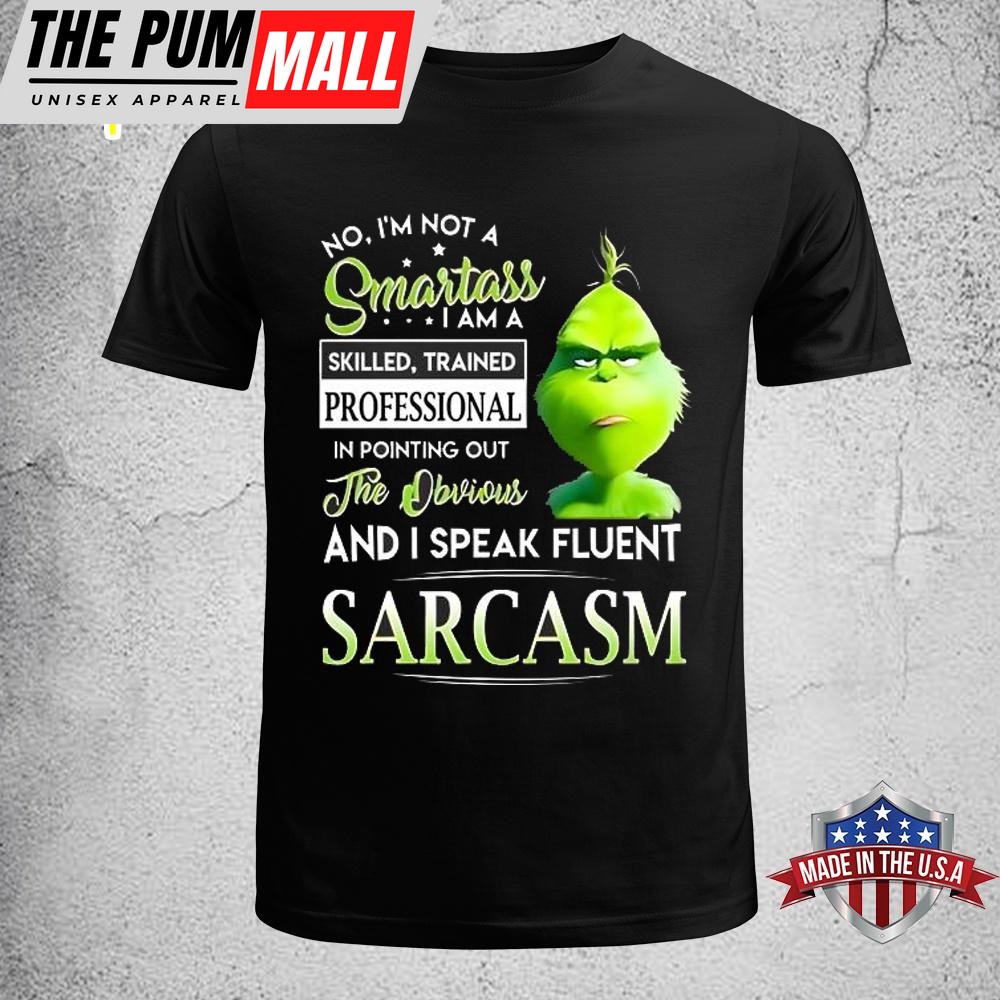 Grinch No Im Not A Smartass Christmas Unisex T-Shirt