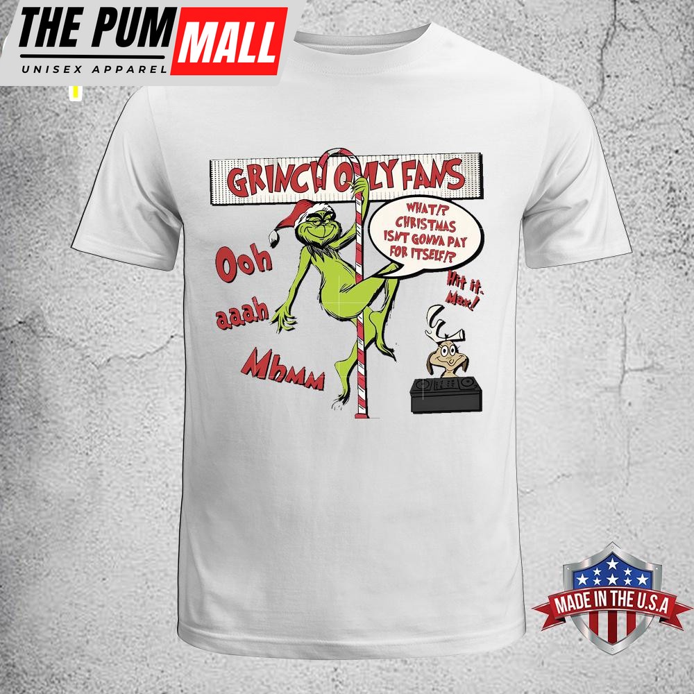 Grinch Only Fans Unisex T-Shirt, Sweatshirt, Hoodie