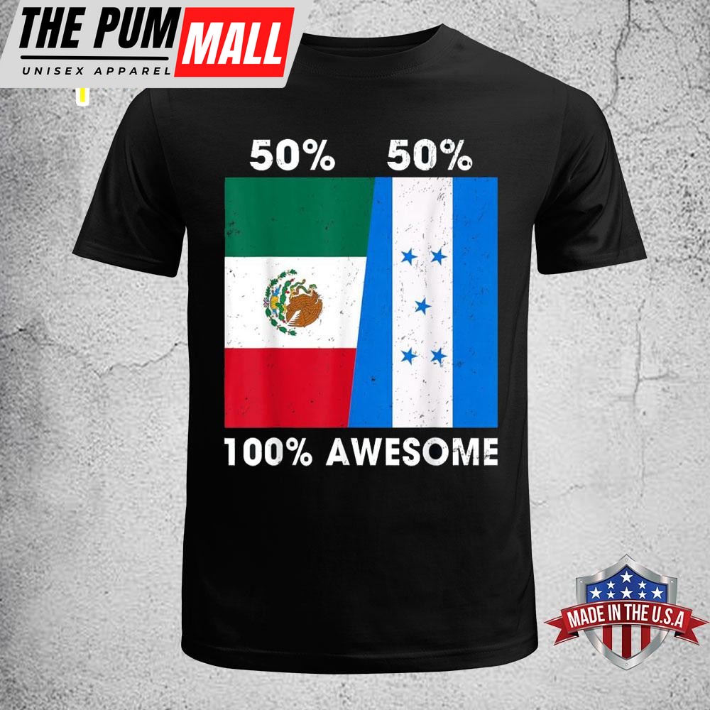 Half Honduras Half Mexican Awesome Honduras & Mexico Flag T-Shirt