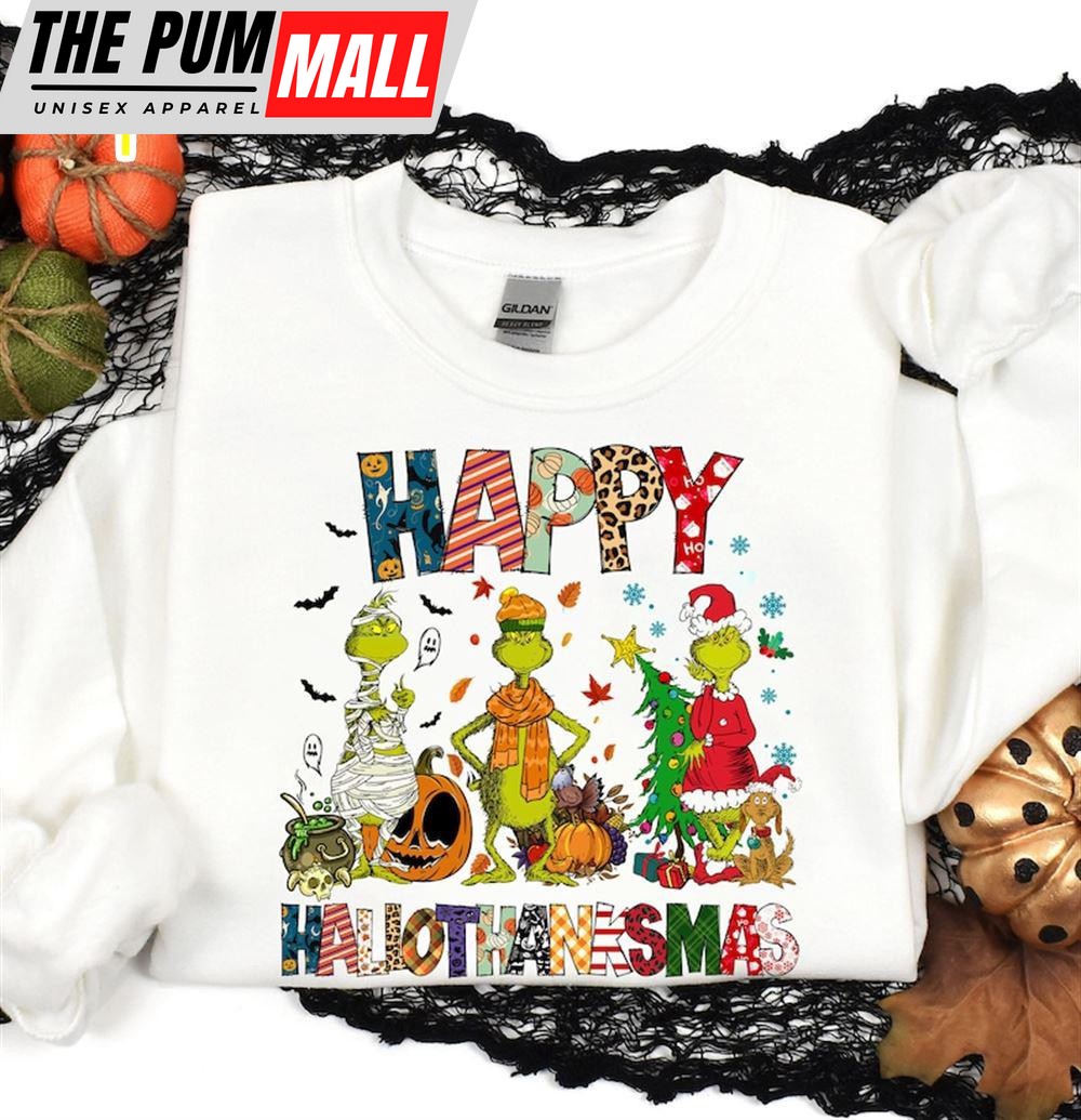 Happy Hallothanksmas Sweatshirt, Grinch Shirt, Grinch Day