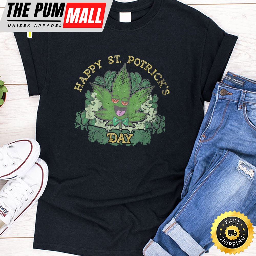 Happy St Potricks Day Saint Patrick Marijuana Cannabis Weed T-Shirt