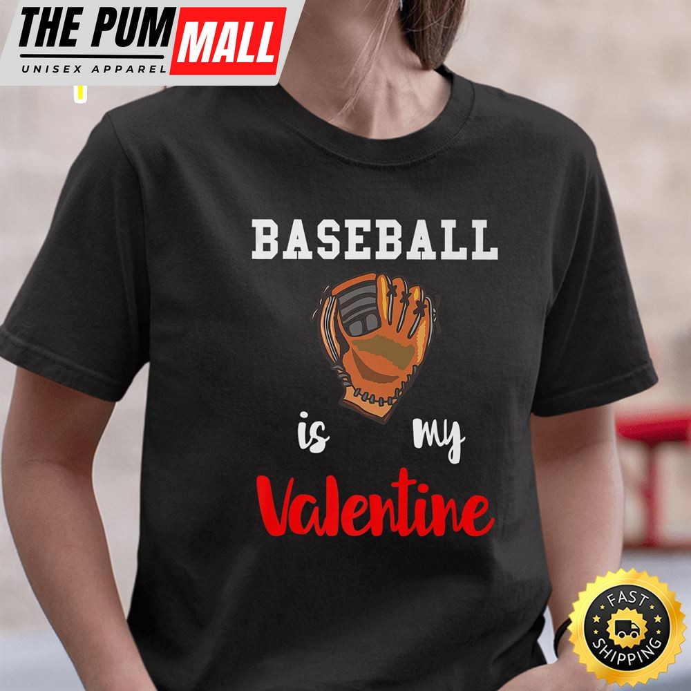 Happy Valentines Day 2025 Baseball Is My Valentine Day T-Shirt