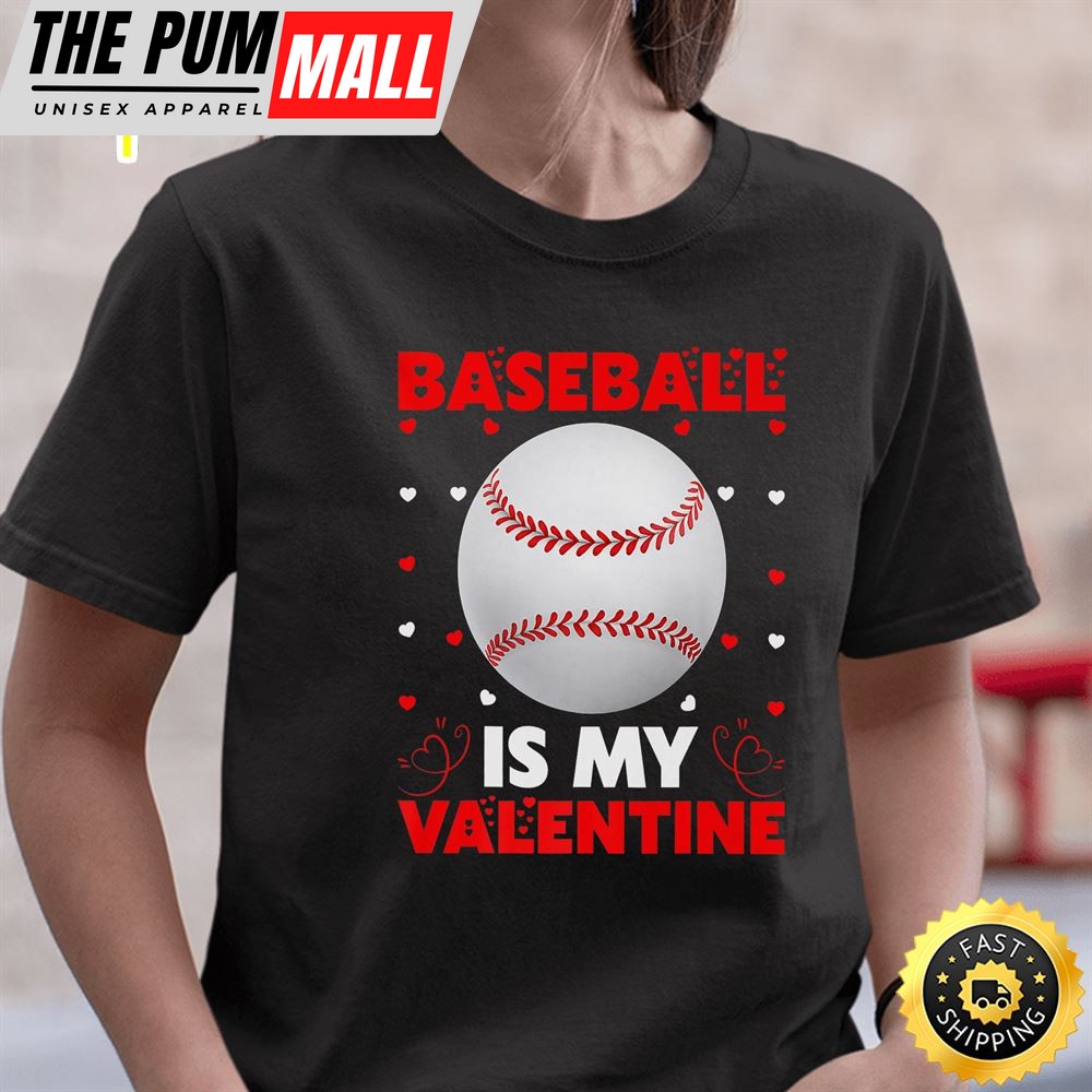 Happy Valentines Day 2025 Baseball Is My Valentine Premium T-Shirt