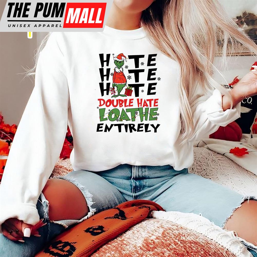 Hate hate hate Grinch Sweatshirt