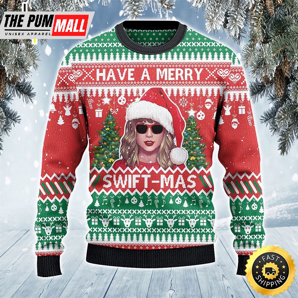 Have A Merry Swift mas Ugly Sweater Christmas Ugly Sweater