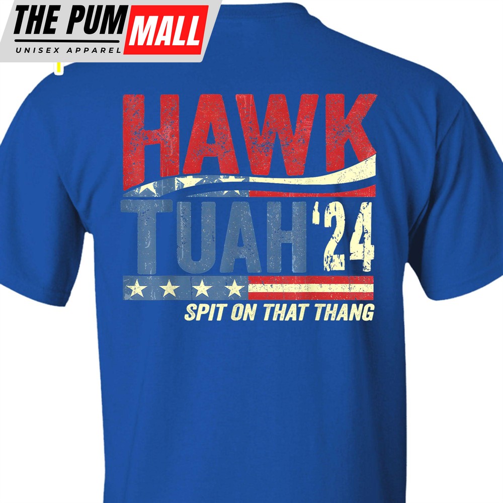 Hawk Tuah Spit On That Thang 2024 American Flag Hawk Tuah Shirt Election Tee Political Dark Backside Shirt