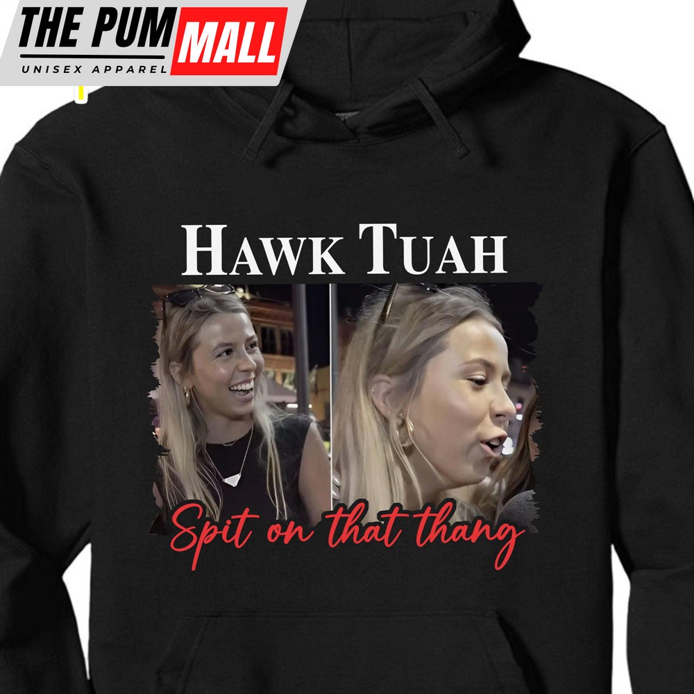 Hawk Tuah Spit On That Thang 2024 Photo Meme Girl Hawk Tuah Shirt Election Tee Political Dark Shirt
