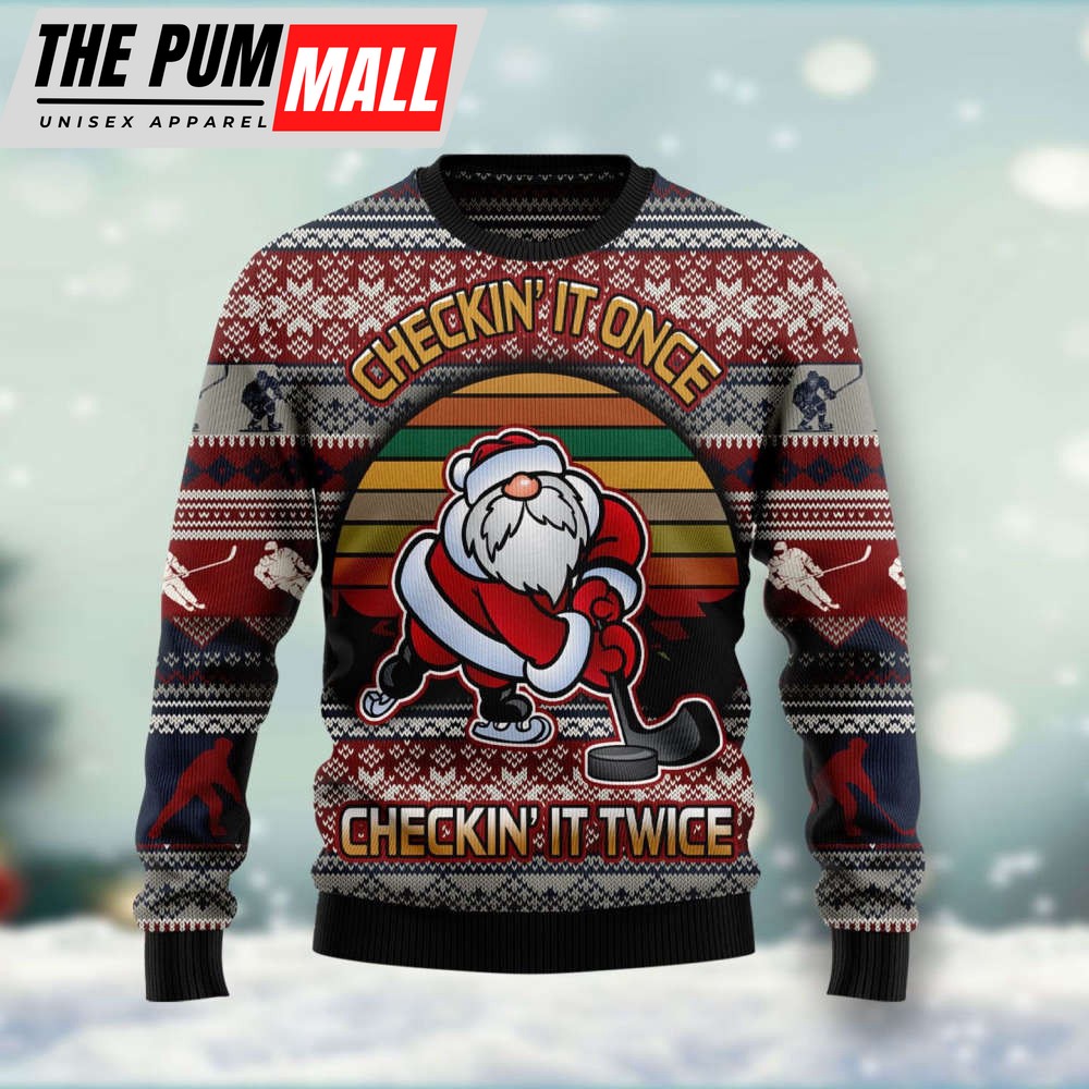 Hockey Checking It Once Checking It Twice Ugly Christmas Sweater For Hockey Lovers