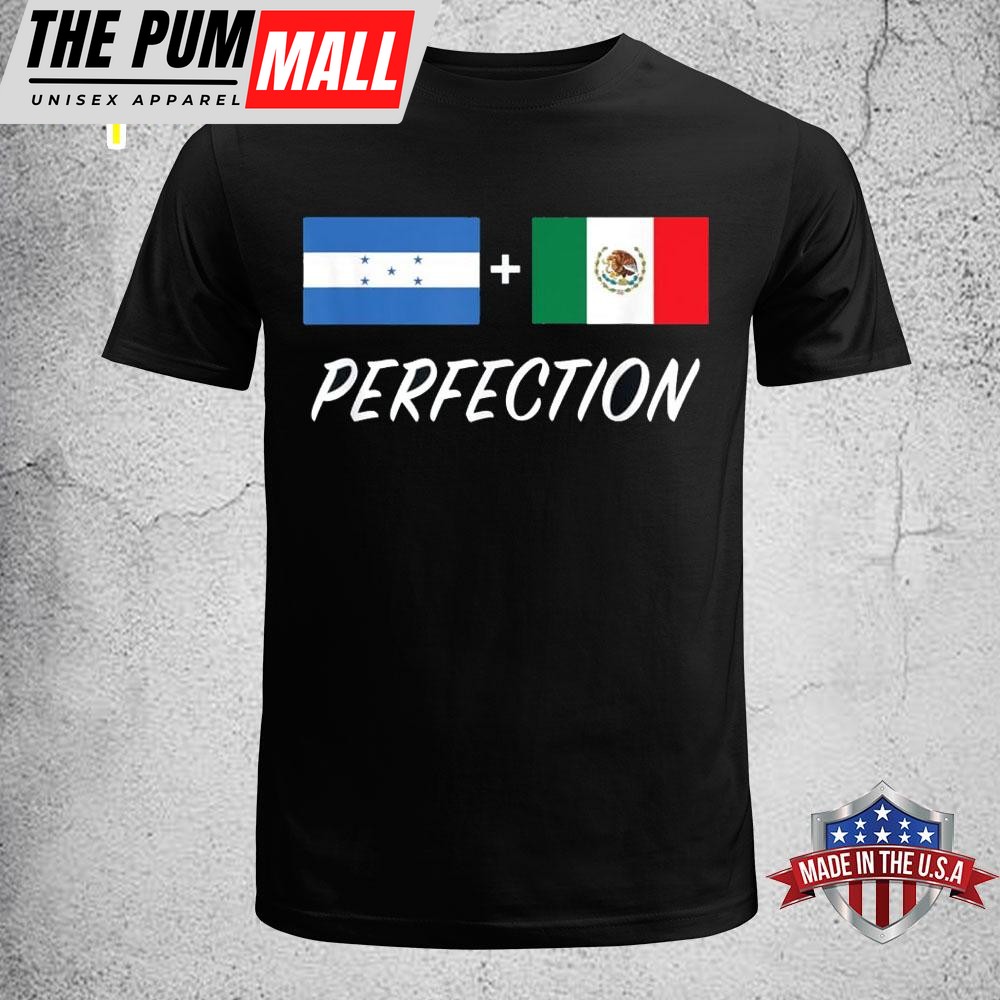 Honduras Mexican Flag Perfection T-Shirt