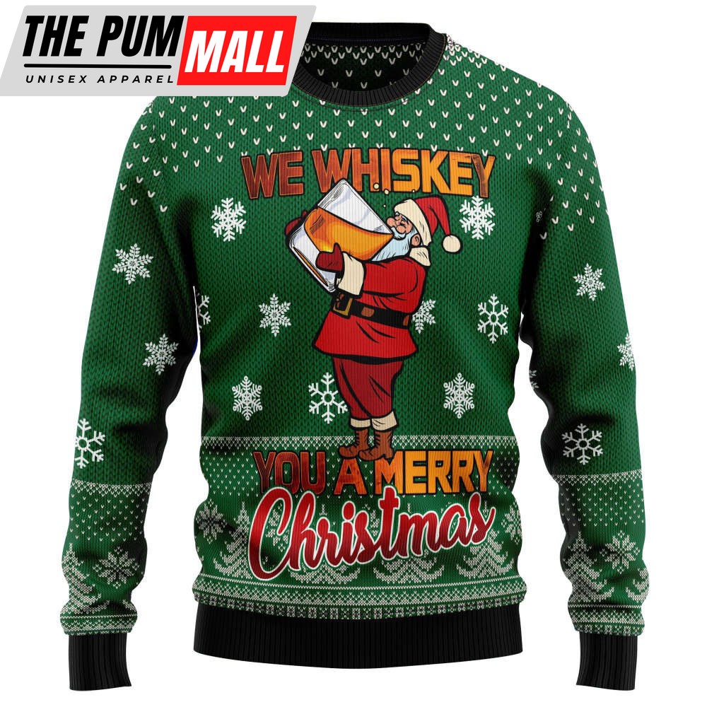 HT100706 We Whiskey You A Merry Christmas Ugly Sweater – Noel Malalan