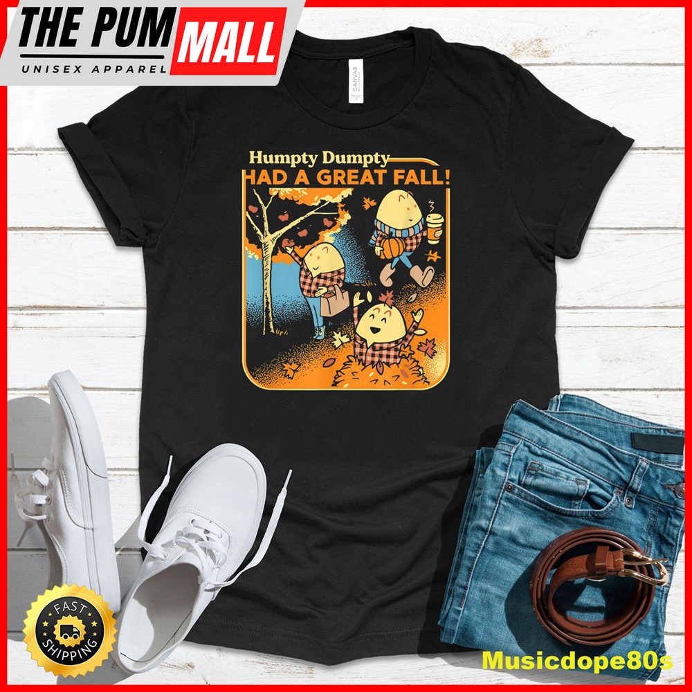 Humpty Dumpty Had A Great Fall Funny Novelty Men Women Kids T-Shirt