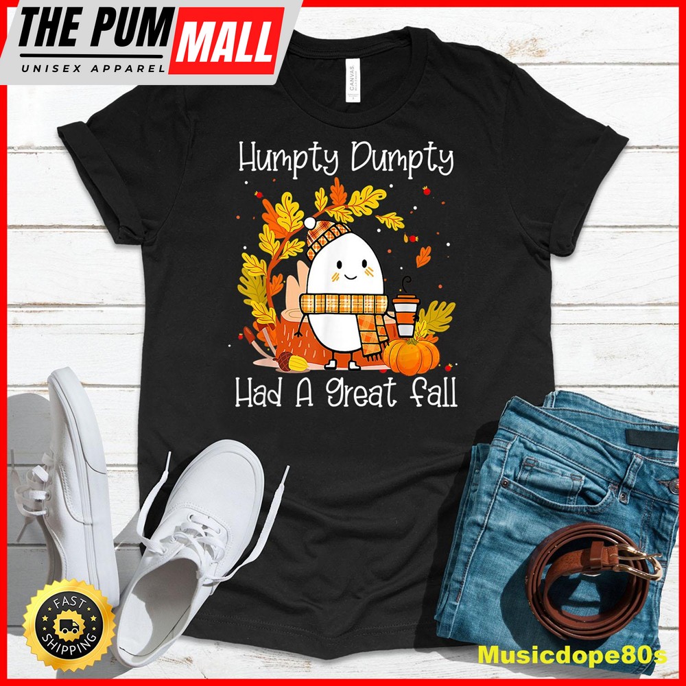 Humpty Dumpty Had A Great Fall Happy Fall Yall Thanksgiving T-Shirt